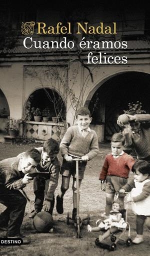 CUANDO ÉRAMOS FELICES | 9788423360161 | NADAL, RAFEL | Llibreria Online de Vilafranca del Penedès | Comprar llibres en català