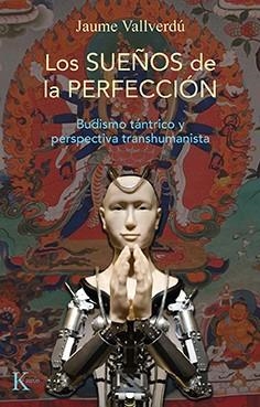 LOS SUEÑOS DE LA PERFECCIÓN | 9788499889146 | VALLVERDÚ VALLVERDÚ, JAUME | Llibreria L'Odissea - Libreria Online de Vilafranca del Penedès - Comprar libros