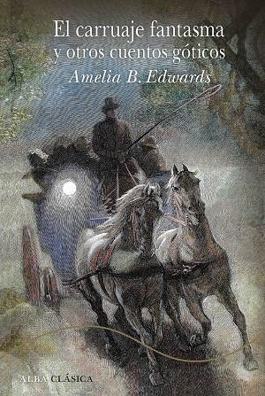 EL CARRUAJE FANTASMA Y OTROS CUENTOS GÓTICOS | 9788490658116 | EDWARDS, AMELIA | Llibreria L'Odissea - Libreria Online de Vilafranca del Penedès - Comprar libros
