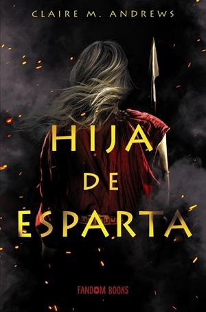 HIJA DE ESPARTA | 9788418027185 | M. ANDREWS, CLAIRE | Llibreria Online de Vilafranca del Penedès | Comprar llibres en català