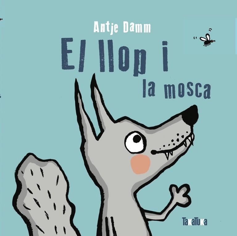 EL LLOP I LA MOSCA | 9788418821110 | DAMM, ANTJE | Llibreria L'Odissea - Libreria Online de Vilafranca del Penedès - Comprar libros