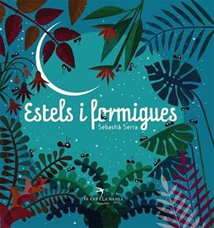 ESTELS I FORMIGUES | 9788418522727 | SERRA, SEBASTIÀ | Llibreria L'Odissea - Libreria Online de Vilafranca del Penedès - Comprar libros