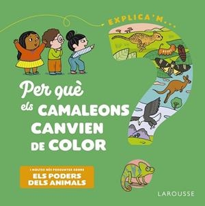 PER QUÈ ELS CAMALEONS CANVIEN DE COLOR ? | 9788418473500 | KECIR-LEPETIT, EMMANUELLE | Llibreria L'Odissea - Libreria Online de Vilafranca del Penedès - Comprar libros