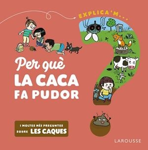 PER QUÈ LA CACA FA PUDOR ? | 9788418473524 | KECIR-LEPETIT, EMMANUELLE | Llibreria L'Odissea - Libreria Online de Vilafranca del Penedès - Comprar libros