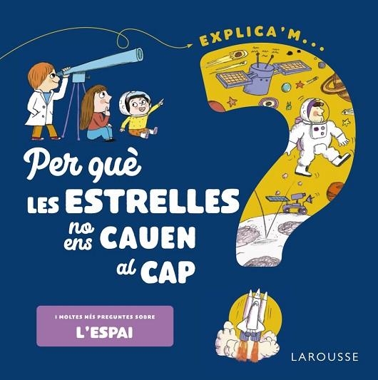 PER QUÈ LES ESTRELLES NO ENS CAUEN AL CAP ? | 9788418473548 | DE MULLENHEIM, SOPHIE | Llibreria L'Odissea - Libreria Online de Vilafranca del Penedès - Comprar libros