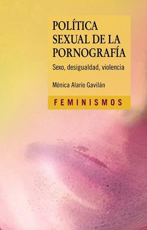POLÍTICA SEXUAL DE LA PORNOGRAFÍA | 9788437643328 | ALARIO, MÓNICA | Llibreria Online de Vilafranca del Penedès | Comprar llibres en català