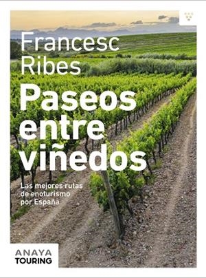 PASEOS ENTRE VIÑEDOS | 9788491584209 | RIBES GEGÚNDEZ, FRANCESC | Llibreria Online de Vilafranca del Penedès | Comprar llibres en català