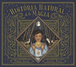 HISTÒRIA NATURAL DE LA MÀGIA | 9788418279874 | DAVID, POPPY | Llibreria Online de Vilafranca del Penedès | Comprar llibres en català