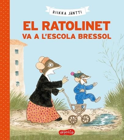 EL RATOLINET VA A L'ESCOLA BRESSOL | 9788418279225 | JÄNTI, RIIKKA | Llibreria L'Odissea - Libreria Online de Vilafranca del Penedès - Comprar libros