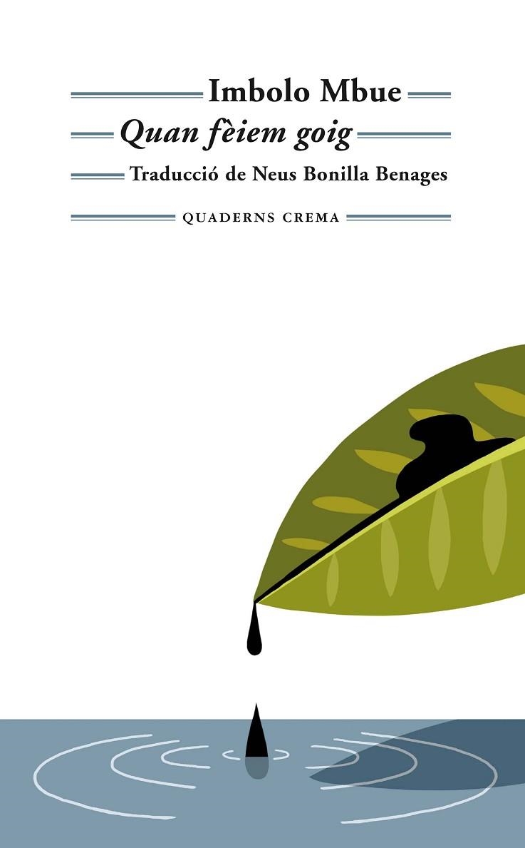QUAN FÈIEM GOIG | 9788477276500 | MBUE, IMBOLO | Llibreria L'Odissea - Libreria Online de Vilafranca del Penedès - Comprar libros
