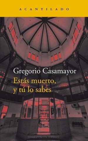 ESTÁS MUERTO Y TÚ LO SABES | 9788418370571 | CASAMAYOR PÉREZ, GREGORI | Llibreria Online de Vilafranca del Penedès | Comprar llibres en català