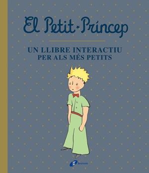 EL PETIT PRÍNCEP UN LLIBRE INTERACTIU PER ALS MÉS PETITS | 9788413490458 | DE SAINT-EXUPÉRY, ANTOINE | Llibreria L'Odissea - Libreria Online de Vilafranca del Penedès - Comprar libros