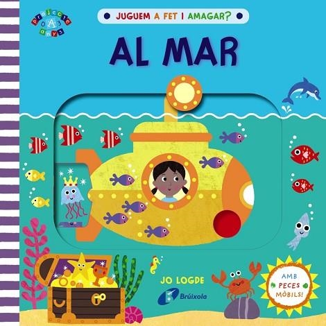 JUGUEM A FET I AMAGAR ? AL MAR | 9788413490540 | LODGE, JO | Llibreria Online de Vilafranca del Penedès | Comprar llibres en català