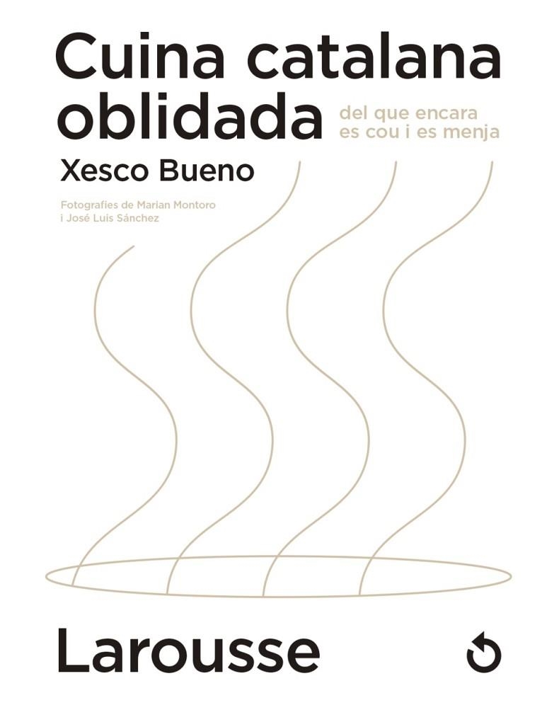 CUINA CATALANA OBLIDADA DEL QUE ENCARA ES COU I ES MENJA | 9788418473654 | BUENO CALDERÓN DE LA BARCA, XESCO | Llibreria L'Odissea - Libreria Online de Vilafranca del Penedès - Comprar libros