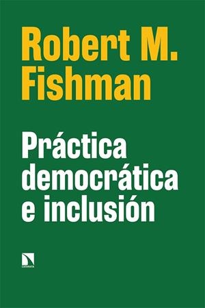 PRÁCTICA DEMOCRÁTICA E INCLUSIÓN | 9788413523408 | FISHMAN, ROBERT M | Llibreria L'Odissea - Libreria Online de Vilafranca del Penedès - Comprar libros