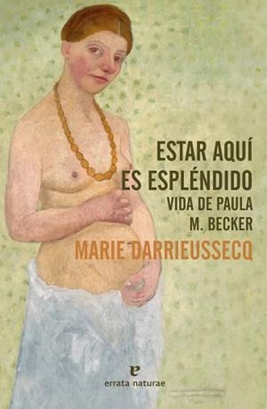 ESTAR AQUÍ ES ESPLÉNDIDO | 9788417800864 | DARRIEUSSECQ, MARIE | Llibreria Online de Vilafranca del Penedès | Comprar llibres en català