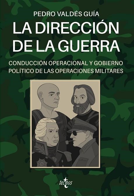 LA DIRECCIÓN DE LA GUERRA: CONDUCCIÓN OPERACIONAL Y GOBIERNO POLÍTICO DE LAS OPE | 9788430983834 | VALDÉS GUÍA, PEDRO | Llibreria L'Odissea - Libreria Online de Vilafranca del Penedès - Comprar libros