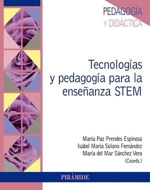 TECNOLOGÍAS Y PEDAGOGÍA PARA LA ENSEÑANZA STEM | 9788436845570 | PRENDES ESPINOSA, MARÍA PAZ/SOLANO FERNÁNDEZ, ISABEL MARÍA/SÁNCHEZ VERA, MARÍA DEL MAR | Llibreria L'Odissea - Libreria Online de Vilafranca del Penedès - Comprar libros