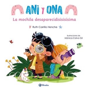 ANI Y ONA 1 LA MOCHILA DESAPARECISISISÍSIMA | 9788469665718 | CARRILLO HENCHE, RUTH | Llibreria L'Odissea - Libreria Online de Vilafranca del Penedès - Comprar libros