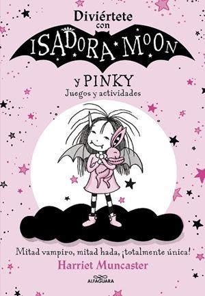 DIVIÉRTETE CON ISADORA Y PINKY JUEGOS Y ACTIVIDADES ( ISADORA MOON ) | 9788420458472 | MUNCASTER, HARRIET | Llibreria Online de Vilafranca del Penedès | Comprar llibres en català