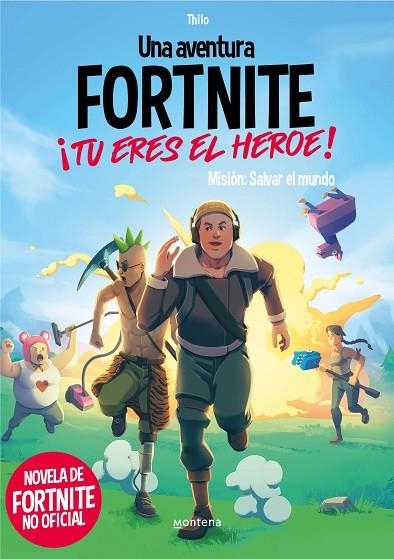 UNA AVENTURA DE FORTNITE NO OFICIAL ¡TÚ ERES EL HÉROE! | 9788418594489 | THILO/PETRY, JUUL ADAM | Llibreria L'Odissea - Libreria Online de Vilafranca del Penedès - Comprar libros