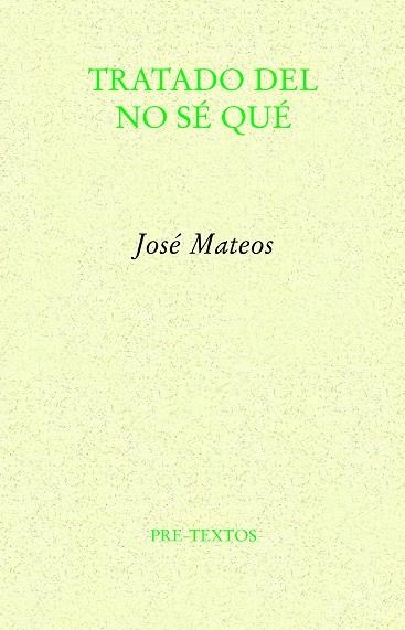 TRATADO DEL NO SÉ QUÉ | 9788418935091 | MATEOS, JOSÉ | Llibreria Online de Vilafranca del Penedès | Comprar llibres en català