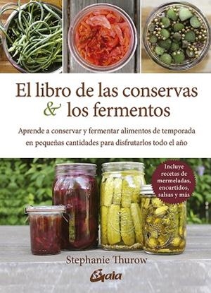 EL LIBRO DE LAS CONSERVAS Y LOS FERMENTOS | 9788484459378 | THUROW, STEPHANIE | Llibreria Online de Vilafranca del Penedès | Comprar llibres en català