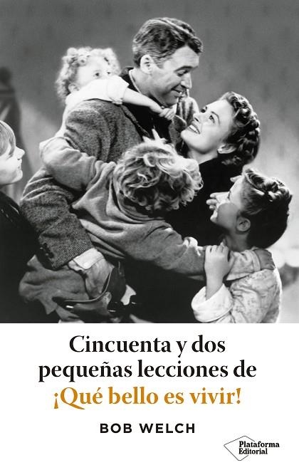 CINCUENTA Y DOS PEQUEÑAS LECCIONES DE ¡QUÉ BELLO ES VIVIR! | 9788418582585 | WELCH, BOB | Llibreria L'Odissea - Libreria Online de Vilafranca del Penedès - Comprar libros