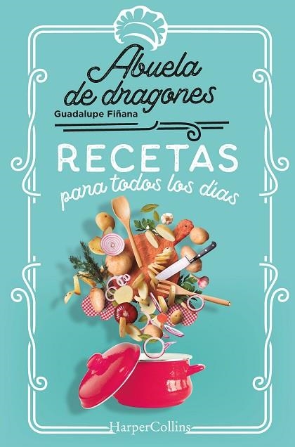 RECETAS PARA TODOS LOS DÍAS | 9788491397144 | DE DRAGONES, ABUELA | Llibreria L'Odissea - Libreria Online de Vilafranca del Penedès - Comprar libros
