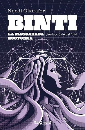 BINTI / LA MASCARADA NOCTURNA | 9788417925567 | OKORAFOR, NNEDI | Llibreria L'Odissea - Libreria Online de Vilafranca del Penedès - Comprar libros
