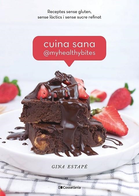 CUINA SANA @MYHEALTHYBITES | 9788413560885 | ESTAPÉ GALIANA, GINA | Llibreria L'Odissea - Libreria Online de Vilafranca del Penedès - Comprar libros