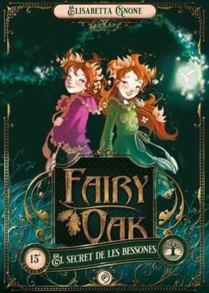 FAIRY OAK 1. EL SECRET DE LES BESSONES | 9788418538896 | GNONE, ELISABETTA | Llibreria Online de Vilafranca del Penedès | Comprar llibres en català