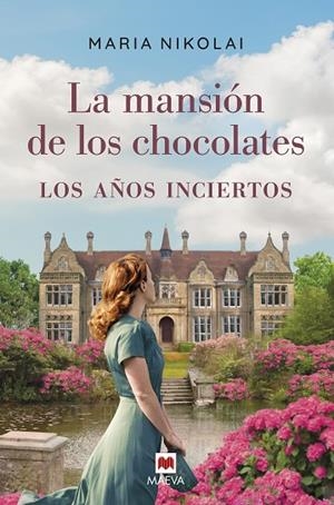 LA MANSIÓN DE LOS CHOCOLATES: LOS AÑOS INCIERTOS | 9788418184659 | NIKOLAI, MARIA | Llibreria L'Odissea - Libreria Online de Vilafranca del Penedès - Comprar libros