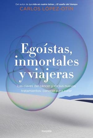 EGOÍSTAS INMORTALES Y VIAJERAS | 9788449338700 | LÓPEZ OTÍN, CARLOS | Llibreria L'Odissea - Libreria Online de Vilafranca del Penedès - Comprar libros