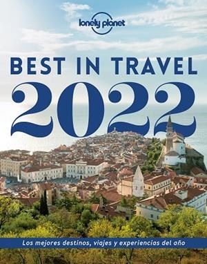 BEST IN TRAVEL 2022 | 9788408248439 | AA. VV. | Llibreria Online de Vilafranca del Penedès | Comprar llibres en català