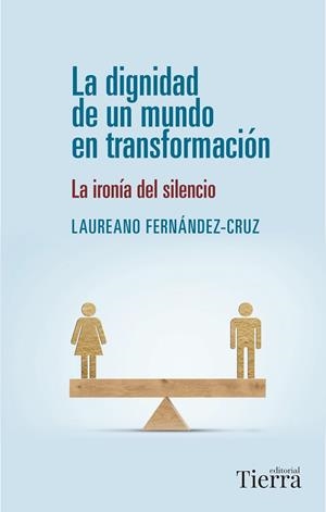 LA DIGNIDAD DE UN MUNDO EN TRANSFORMACIÓN | 9788418582943 | FERNÁNDEZ-CRUZ, LAUREANO | Llibreria L'Odissea - Libreria Online de Vilafranca del Penedès - Comprar libros