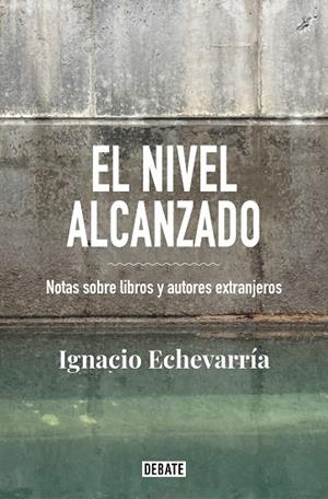 EL NIVEL ALCANZADO | 9788418056826 | ECHEVARRÍA, IGNACIO | Llibreria L'Odissea - Libreria Online de Vilafranca del Penedès - Comprar libros