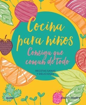COCINA PARA NIÑOS. CONSIGA QUE COMAN DE TODO | 9788418459672 | LEARY, EMILY | Llibreria L'Odissea - Libreria Online de Vilafranca del Penedès - Comprar libros