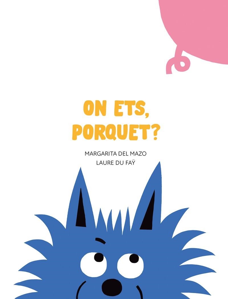 ON ETS PORQUET? | 9788417673963 | DEL MAZO, MARGARITA | Llibreria L'Odissea - Libreria Online de Vilafranca del Penedès - Comprar libros