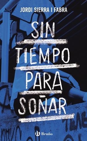 SIN TIEMPO PARA SOÑAR | 9788469666326 | SIERRA I FABRA, JORDI | Llibreria Online de Vilafranca del Penedès | Comprar llibres en català