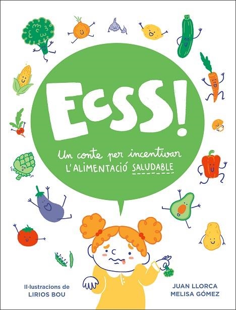 ECSSS! UN CONTE PER INCENTIVAR L#ALIMENTACIÓ SALUDABLE | 9788448858605 | LLORCA, JUAN | Llibreria L'Odissea - Libreria Online de Vilafranca del Penedès - Comprar libros