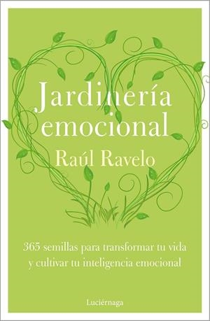 JARDINERÍA EMOCIONAL | 9788418015878 | RAVELO, RAÚL | Llibreria Online de Vilafranca del Penedès | Comprar llibres en català
