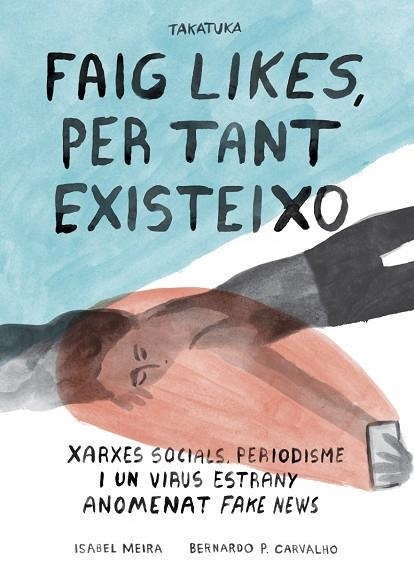 FAIG LIKES, PER TANT EXISTEIXO. | 9788418821172 | MEIRA, ISABEL | Llibreria L'Odissea - Libreria Online de Vilafranca del Penedès - Comprar libros