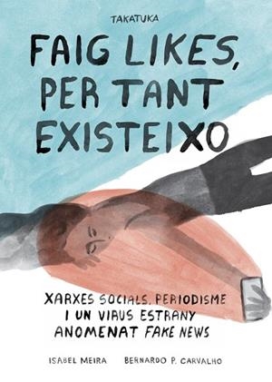 FAIG LIKES, PER TANT EXISTEIXO. | 9788418821172 | MEIRA, ISABEL | Llibreria L'Odissea - Libreria Online de Vilafranca del Penedès - Comprar libros