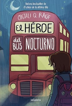EL HÉROE DEL BUS NOCTURNO | 9788424671297 | Q. RAÚF, ONJALI | Llibreria L'Odissea - Libreria Online de Vilafranca del Penedès - Comprar libros