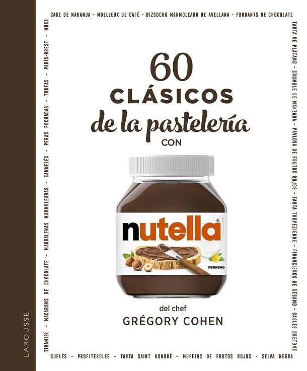 60 CLÁSICOS DE LA PASTELERÍA CON NUTELLA® | 9788418473579 | COHEN, GRÉGORY | Llibreria L'Odissea - Libreria Online de Vilafranca del Penedès - Comprar libros