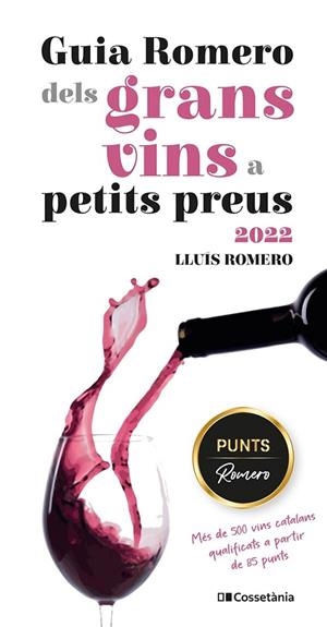 GUIA ROMERO DELS GRANS VINS A PETITS PREUS 2022 | 9788413560861 | ROMERO GARRIDO, LLUÍS | Llibreria Online de Vilafranca del Penedès | Comprar llibres en català