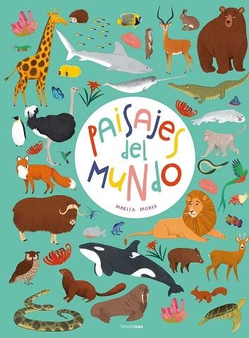 PAISAJES DEL MUNDO | 9788408247111 | MOREA, MARISA | Llibreria L'Odissea - Libreria Online de Vilafranca del Penedès - Comprar libros