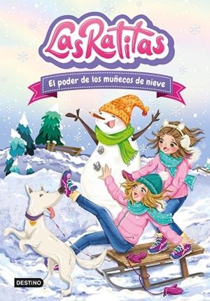 LAS RATITAS 6. EL PODER DE LOS MUÑECOS DE NIEVE | 9788408249306 | LAS RATITAS | Llibreria L'Odissea - Libreria Online de Vilafranca del Penedès - Comprar libros