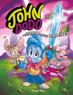 JOHN DODO I L'ESPASA DE LES TEMPESTES | 9788413891019 | DODO, JOHN | Llibreria L'Odissea - Libreria Online de Vilafranca del Penedès - Comprar libros